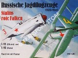 Russische Jagdflugzeuge 1920 - 1941 - Stalins rote Falken I-15 (Chato) und I-16 (Rata) by NOWARRA, Heinz J.